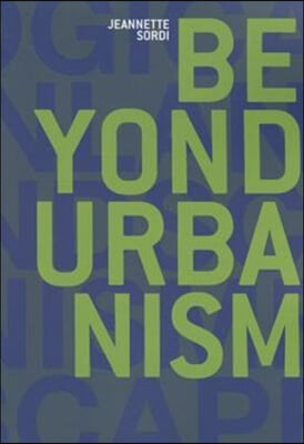 Beyond Urbanism