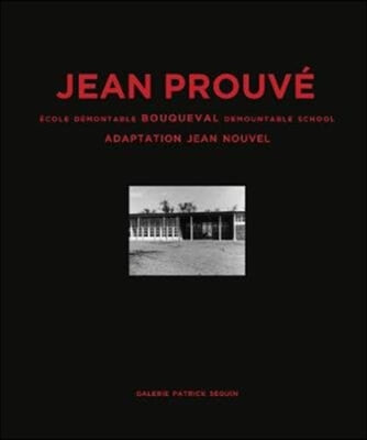 Jean Prouv? Bouqueval Demountable School, 1950, Adaptation Jean Nouvel, 2016