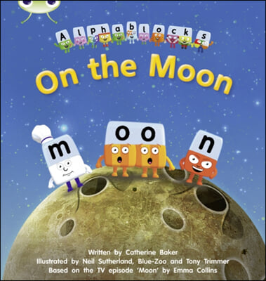 Bug Club Phonics - Phase 3 Unit 9: Alphablocks On the Moon