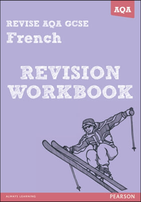 Revise AQA: GCSE French Revision Workbook