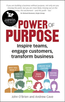 The Power of Purpose: Inspire Teams, Engage Customers, Transform Business