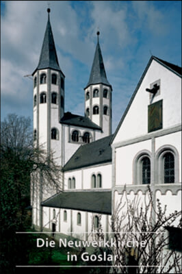 Die Neuwerkkirche in Goslar