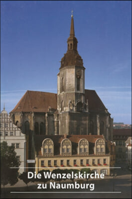 Die Wenzelskirche Zu Naumburg/Saale