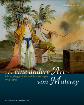 &quot;... eine andere Art von Malerey&quot;