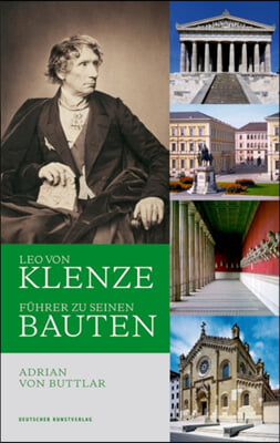 Leo Von Klenze: Fuhrer Zu Seinen Bauten