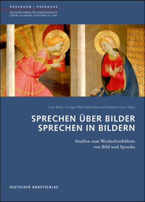 Sprechen Uber Bilder - Sprechen in Bildern: Studien Zum Wechselverhaltnis Von Bild Und Sprache