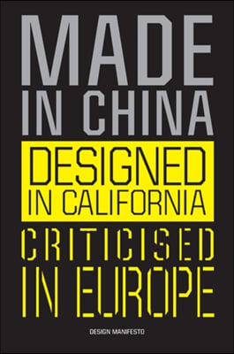 Made in China, Designed in California, Criticised in Europe: Design Manifesto