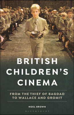 British Children's Cinema: From the Thief of Bagdad to Wallace and Gromit
