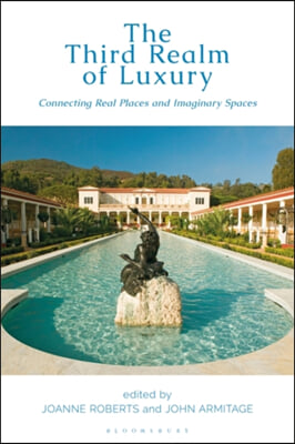 The Third Realm of Luxury: Connecting Real Places and Imaginary Spaces