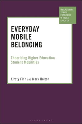 Everyday Mobile Belonging: Theorising Higher Education Student Mobilities