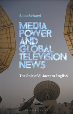 Media Power and Global Television News: The Role of Al Jazeera English