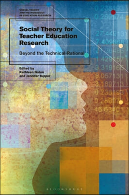 Social Theory for Teacher Education Research: Beyond the Technical-Rational