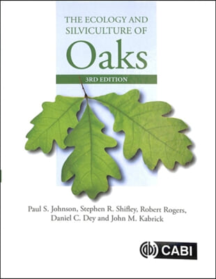 The Ecology and Silviculture of Oaks