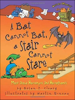 A Bat Cannot Bat, a Stair Cannot Stare: More about Homonyms and Homophones