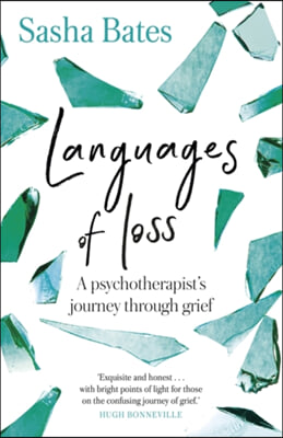 Languages of Loss: A Psychotherapist&#39;s Journey Through Grief