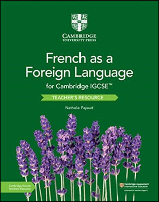 Cambridge Igcse(tm) French as a Foreign Language Teacher&#39;s Resource with Cambridge Elevate