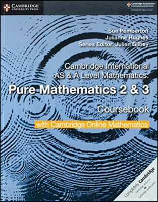 Cambridge International AS &amp; A Level Mathematics Pure Mathematics 2 and 3 Coursebook with Cambridge Online Mathematics (2 Years)