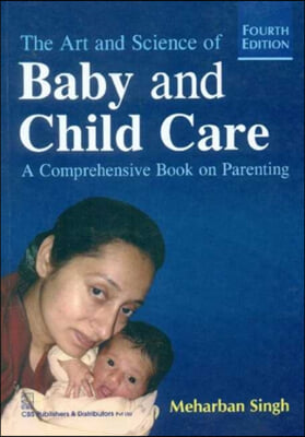 The Art and Science of Baby and Child Care: A Comprehensive Book on Parenting