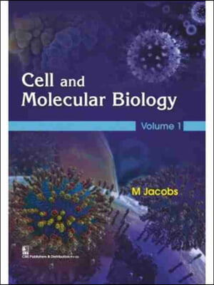 Cell and Molecular Biology: Volume 1