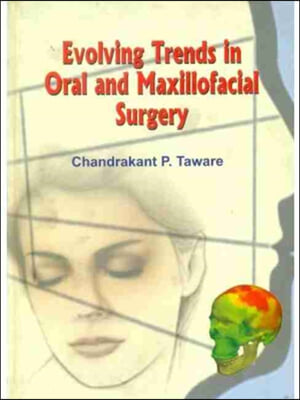 Evolving Trends in Oral and Maxillofacial Surgery