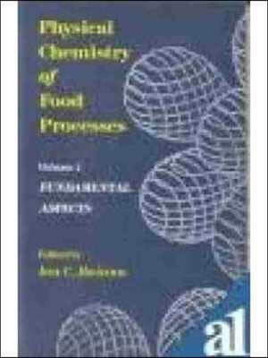 Physical Chemistry Food Processes: Volume 1