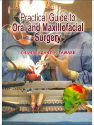 Practical Guide to Oral and Maxillofacial Surgery