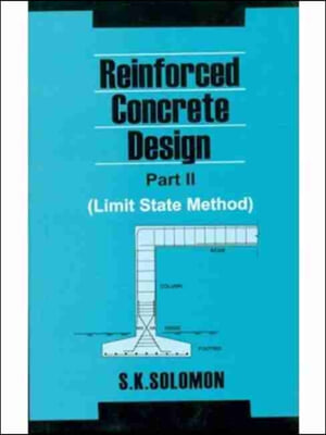 Reinforced Concrete Design: Part II: Limit State Method