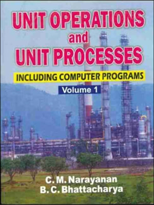 Unit Operations and Unit Processes: Including Computer Programs, Volume 1