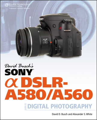 David Busch&#39;s Sony Alpha DSLR-A580/A560