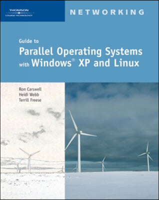 Guide to Parallel Operating Systems with Windows  XP and Linux