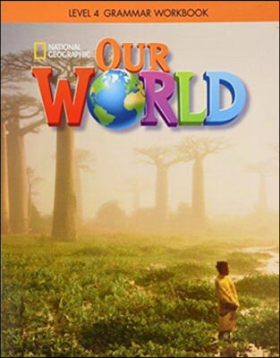 Our World 4: Grammar Workbook