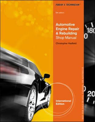 Today&#39;s Technician: Automotive Engine Repair &amp; Rebuilding, Classroom Manual and Shop Manual, International Edition