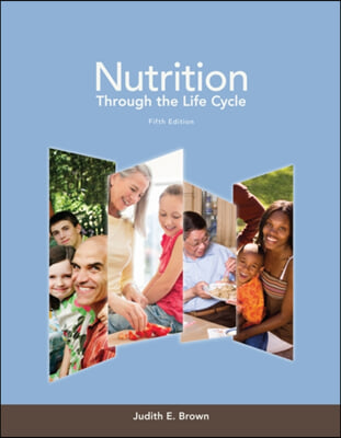 The Nutrition Through the Life Cycle