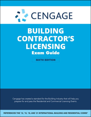 Cengage Building Contractor&#39;s Licensing Exam Guide: Based on the 2021 IRC &amp; IBC