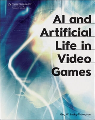 AI and Artificial Life in Video Games