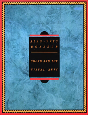 Sound and the Visual Arts: Intersections Between Music and Plastic Arts Today