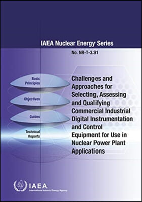 Challenges and Approaches for Selecting, Assessing and Qualifying Commercial Industrial Digital Instrumentation and Control Equipment for Use in Nucle