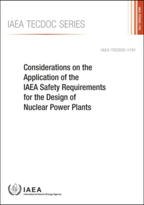 Considerations on the Application of the IAEA Safety Requirements for the Design of Nuclear Power Plants: IAEA Tecdoc Series No. 1791