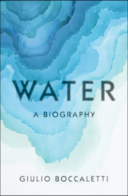 Water: A Biography