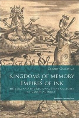 Kingdoms of Memory, Empires of Ink: The Veda and the Regional Print Cultures of Colonial India