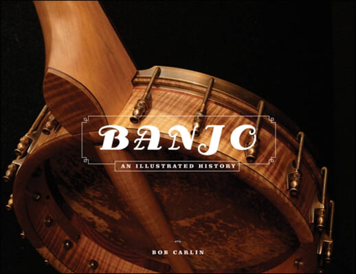 Banjo: An Illustrated History