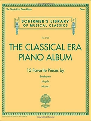 The Classical Era Piano Album: Schirmer&#39;s Library of Musical Classics Volume 2120