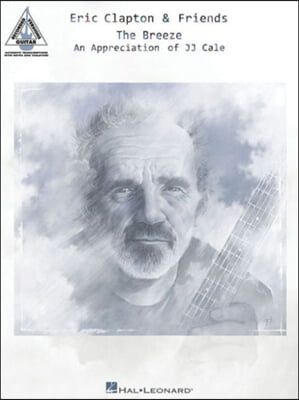 Eric Clapton &amp; Friends - The Breeze: An Appreciation of Jj Cale