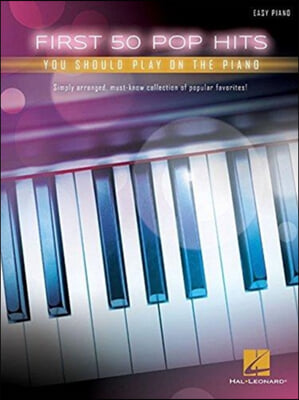 First 50 Pop Hits You Should Play on the Piano