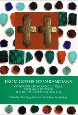 From Goths to Varangians: Communication and Cultural Exchange Between the Baltic and the Black Sea