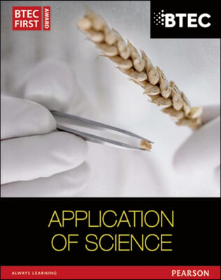 BTEC First in Applied Science: Application of Science Student Book