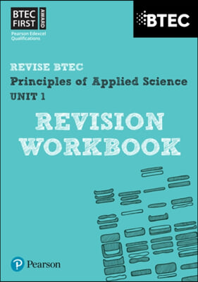 Pearson REVISE BTEC First in Applied Science: Principles of Applied Science Unit 1 Revision Workbook - 2023 and 2024 exams and assessments