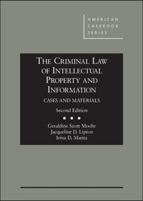 The Criminal Law of Intellectual Property and Information, Cases and Materials