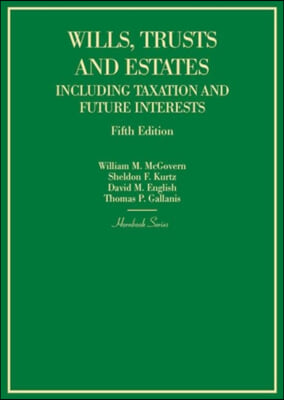 Wills, Trusts and Estates Including Taxation and Future Interests