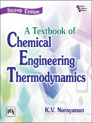 A Textbook of Chemical Engineering Thermodynamics